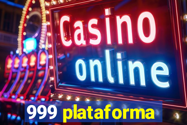 999 plataforma